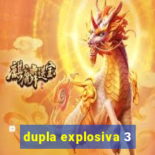 dupla explosiva 3